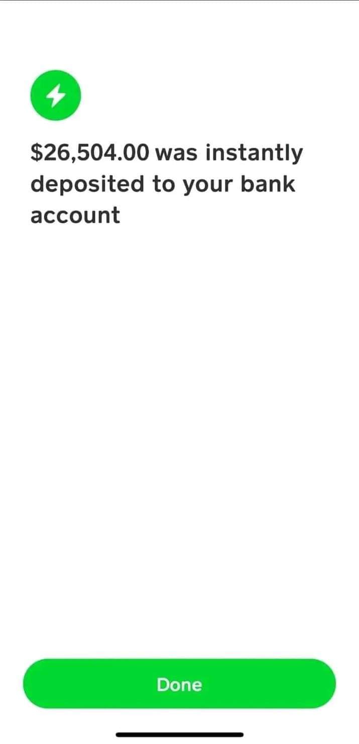 Screenshot of a banking app that reads: $26,504.00 was instantly deposited into your bank account.